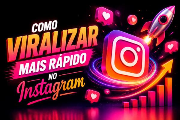 Como viralizar mais rápido no Instagram